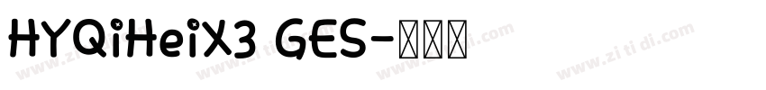 HYQiHeiX3 GES字体转换